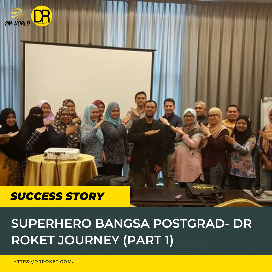 Superhero Bangsa Postgrad- Dr Roket Journey (Part 1)